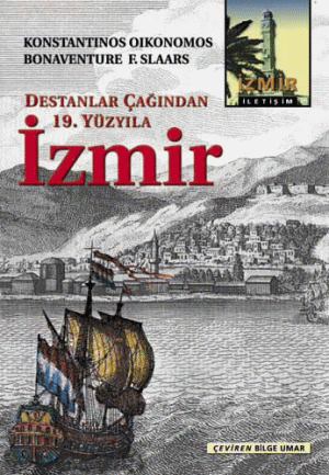İzmir / Destanlar Çağından 19. Yüzyıla İzmir