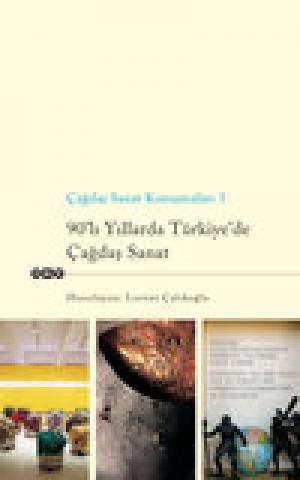 Çağdaş Sanat Konuşmaları 3 / 90`lı Yıllarda Türkiye`de Çağdaş Sanat