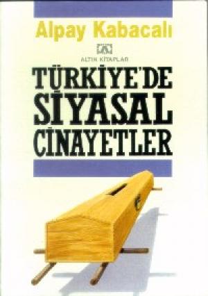 Türkiye`de Siyasal Cinayetler