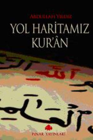 Yol Haritamız Kur`an