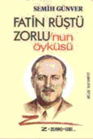 Fatin Rüştü Zorlu`nun Öyküsü