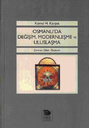 Osmanlı`da Değişim, Modernleşme ve Uluslaşma