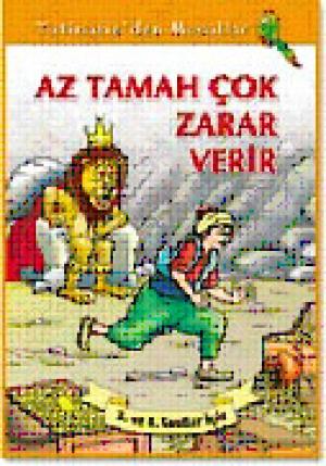 Az Tamah Çok Zarar Verir