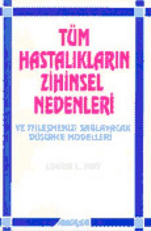 Tüm Hastalıkların Zihinsel Nedenleri