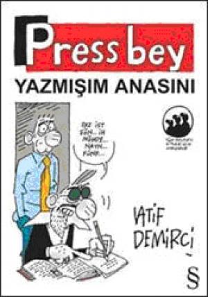 Press Bey -Yazmışım Anasını