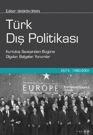 Türk Dış Politikası-2 Kurtuluş Savaşından Bugüne Olgular, Belgeler, Yorumlar Cilt 2:1980-2001