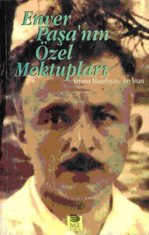 Enver Paşa`nın Özel Mektupları