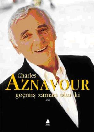 Geçmiş Zaman Olur ki - Charles Aznavour