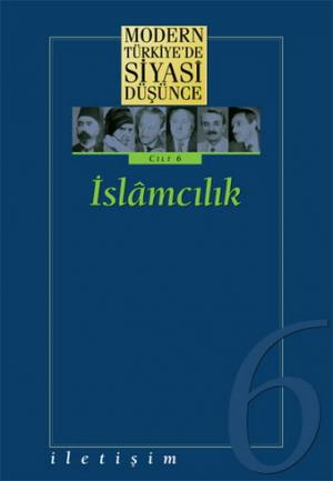 Modern Türkiye`de Siyasi Düşünce Cilt 6 / İslamcılık (Ciltli)