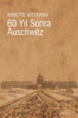 60 Yıl Sonra Auschwitz