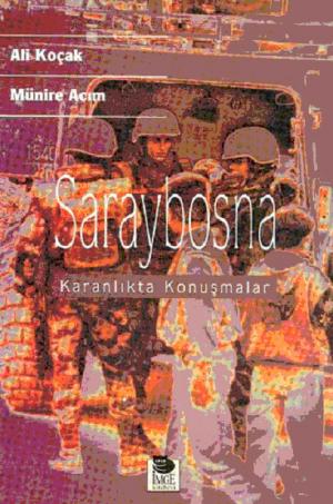 Saraybosna -Karanlıkta Konuşmalar-