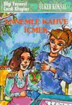 Annemle Kahve İçmek