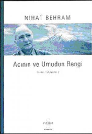 Acının ve Umudun Rengi / Yazılar Söyleşiler 2