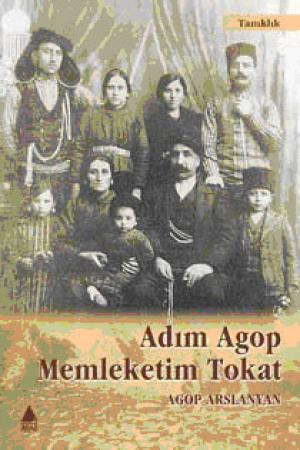 Adım Agop Memleketim Tokat