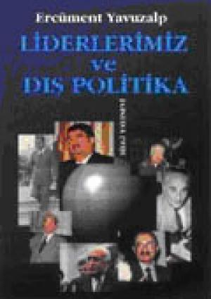 Liderlerimiz ve Dış Politika