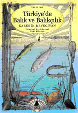 Türkiye`de Balık ve Balıkçılık