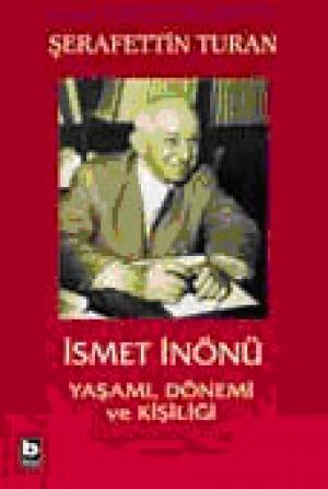 İsmet İnönü Yaşamı, Dönemi ve Kişiliği / Ciltli