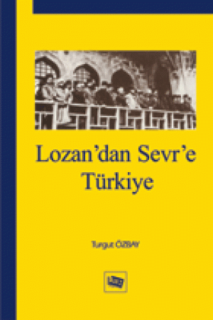 Lozan`dan Sevr`e Türkiye