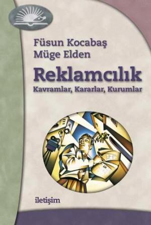 Reklamcılık Kavramlar, Kararlar, Kurumlar