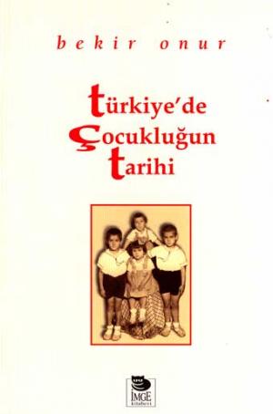 Türkiye`de Çocukluğun Tarihi