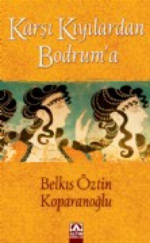 Karşı Kıyılardan Bodrum`a