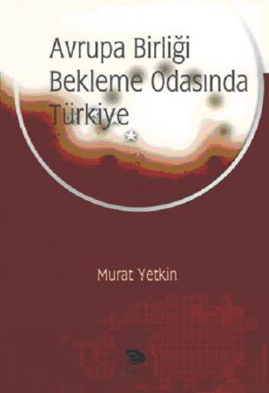 Avrupa Birliği Bekleme Odasında Türkiye