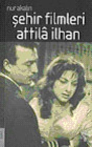 Şehir Filmleri Attila İlhan