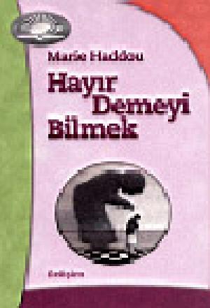 Hayır Demeyi Bilmek