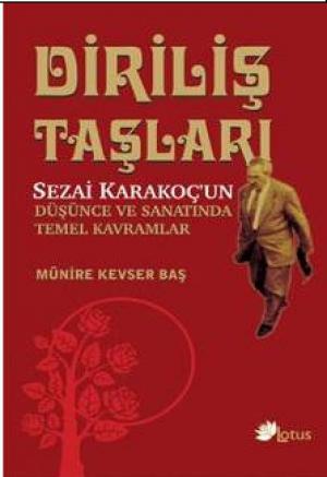 Diriliş Taşları Sezai Karakoç`un Düşünce ve Sanatında Temel Kavramlar