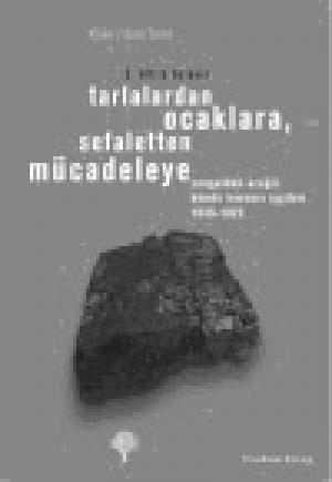 Tarlalardan Ocaklara, Sefaletten Mücadeleye