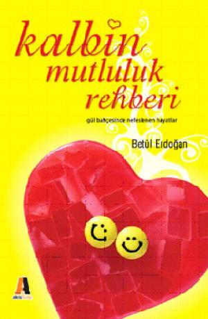 Kalbin Mutluluk Rehberi