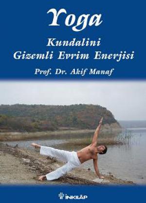 Yoga - Kundalini Gizemli Evrim Enerjisi