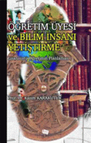 Öğretim Üyesi ve Bilim İnsanı Yetiştirme