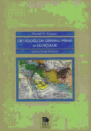 Ortadoğu`da Osmanlı Mirası ve Ulusçuluk