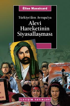 Türkiye`den Avrupa`ya Alevi Hareketinin Siyasallaşması