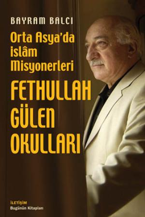 Orta Asya`da İslam Misyonerleri Fethullah Gülen Okulları