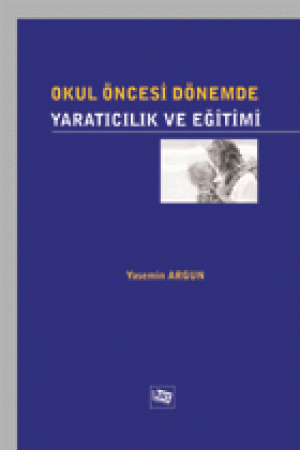 Okul Öncesi Dönemde Yaratıcılık ve Eğitim