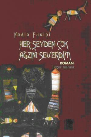 Her Şeyden Çok Ağzını Severdim