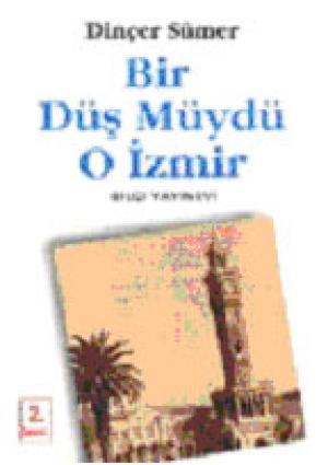 Bir Düş müydü O İzmir?