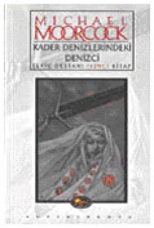 Kader Denizlerindeki Denizci / Elric Destanı 2. Kitap