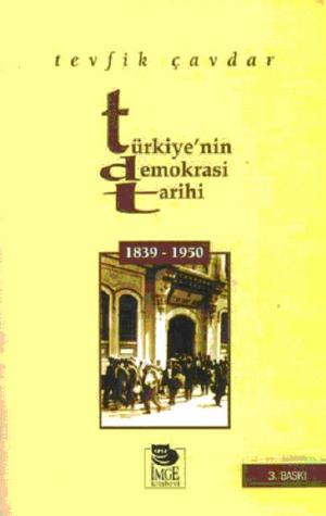 Türkiye`nin Demokrasi Tarihi (1839-1950)