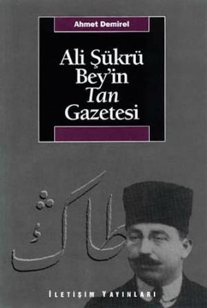 Ali Şükrü Bey`in Tan Gazetesi