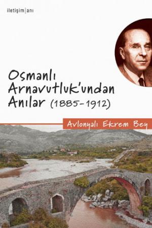Osmanlı Arnavutluk`undan Anılar (1885-1912)