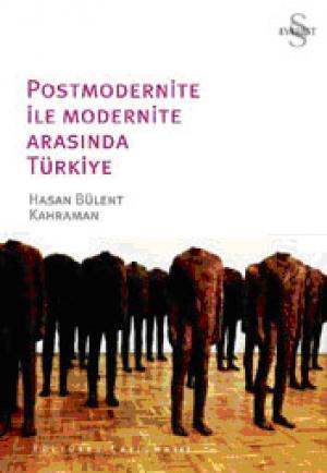 Postmodernite ile Modernite Arasında Türkiye