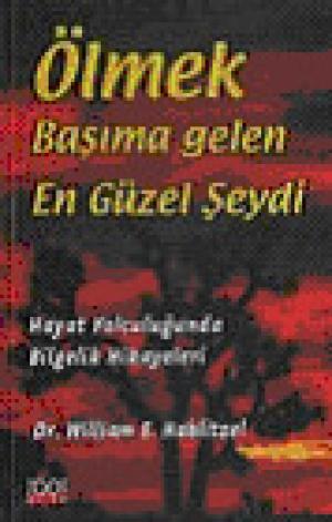 Ölmek Başıma Gelen En Güzel Şeydi