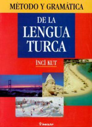 Metodlu Gramatica De La Lengua Turca (İspanyollar için Türkçe Gramer)