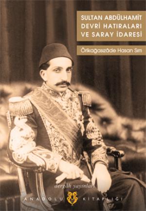 Sultan Abdülhamit Devri Hatıraları ve Saray İdaresi