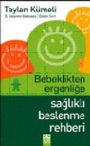 Bebeklikten Ergenliğe Sağlıklı Beslenme Rehberi