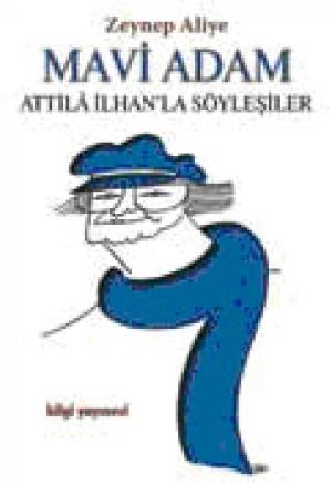 Mavi Adam -Attila İlhan`la Söyleşiler-