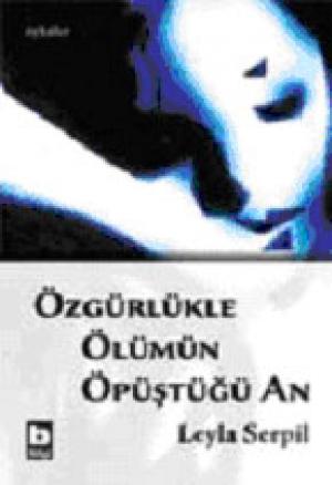 Özgürlükle Ölümün Öpüştüğü An